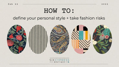 How To: Define your Personal Style + Take Fashion Risks