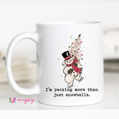 I'm Packing Snowballs Funny Mug