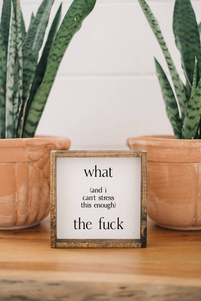 What (and I cannot stress this enough) The F*ck Wood Sign