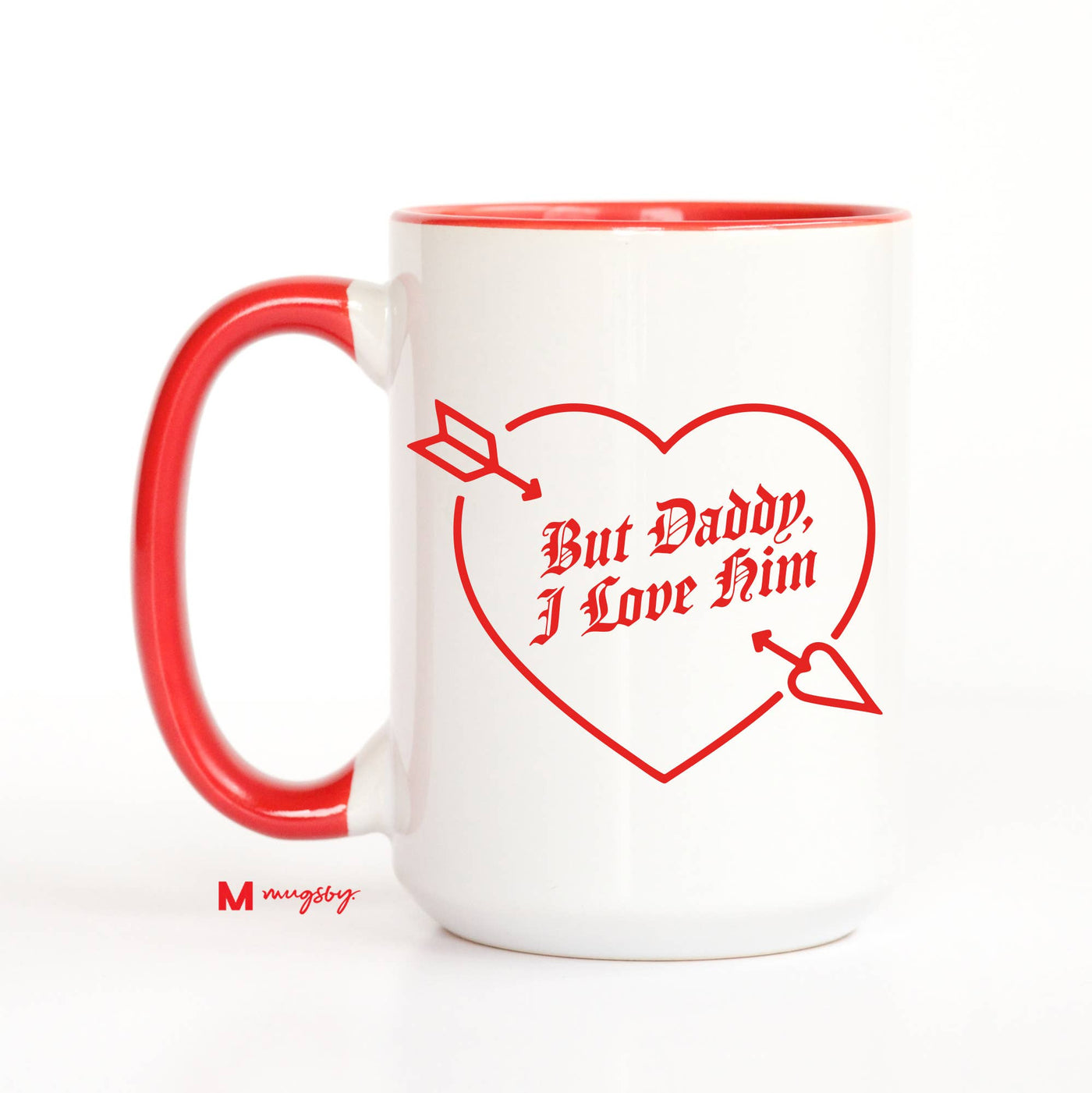 But Daddy I Love Him Funny Coffee Mug