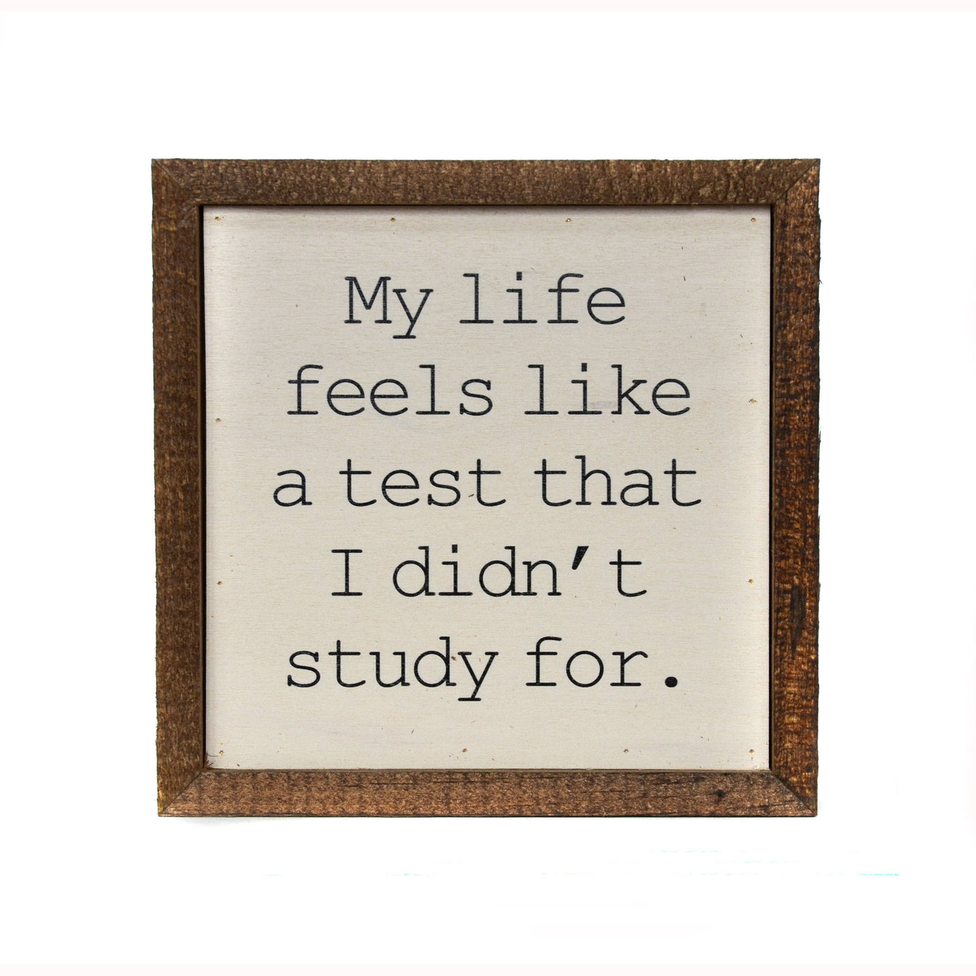 My life feels like a test...