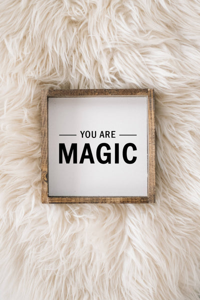 You are Magic Wood Sign